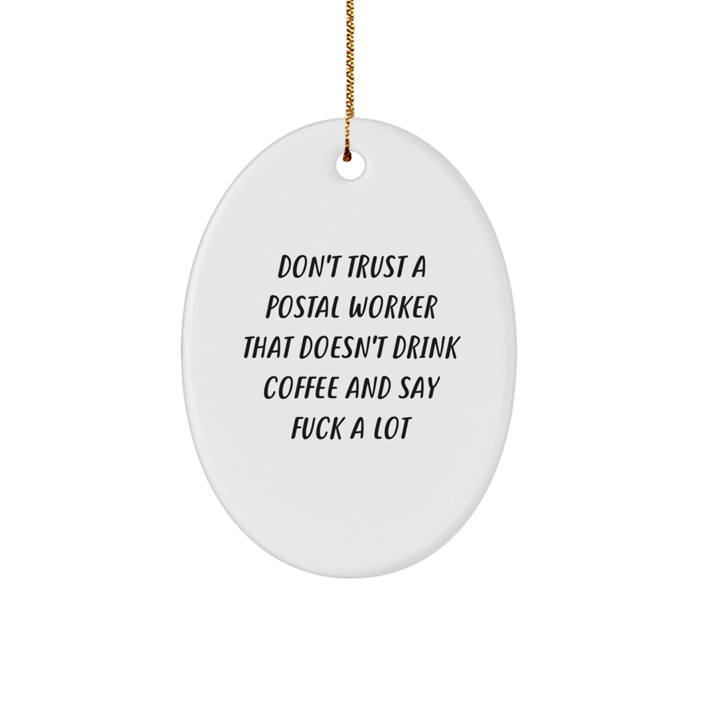 Funny Postal Worker Gifts from Friends for Christmas - Oval Ornament with Quote - Image 1