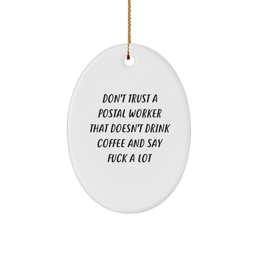 Funny Postal Worker Gifts from Friends for Christmas - Oval Ornament with Quote - Image 1