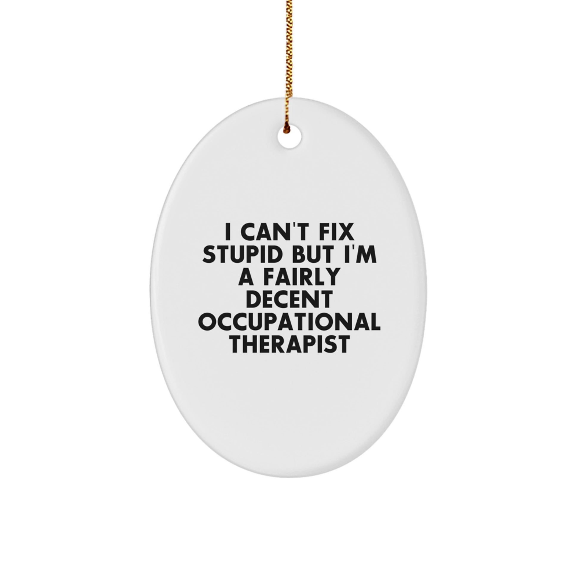 Gifts for Occupational Therapists, Funny Occupational Therapist Oval Ornament, Christmas Unique Gifts from Friends or Family - Image 1
