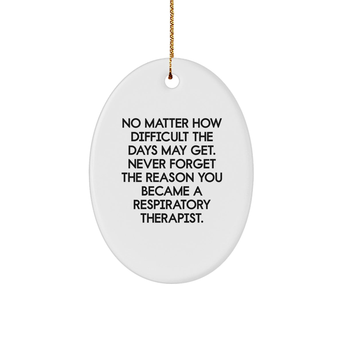 Inspiring Respiratory Therapist Gifts, Oval Ornament with Encouragement Quote, Gifts from Friends for Respiratory Therapist Men or Women, Unique Christmas Ornament - Image 1