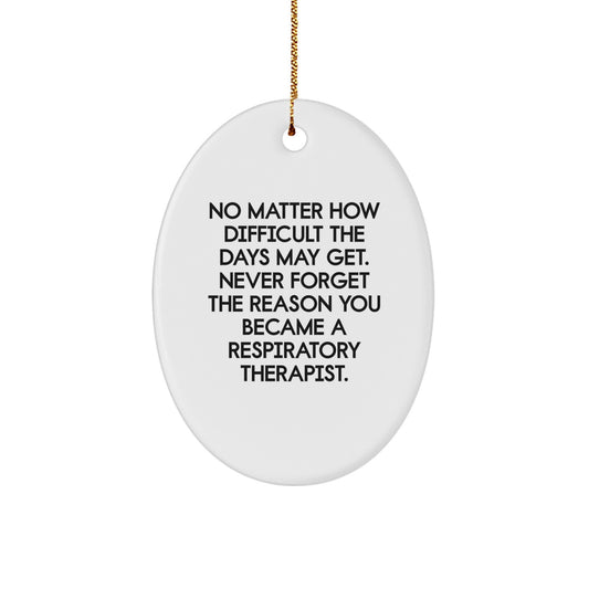 Inspiring Respiratory Therapist Gifts, Oval Ornament with Encouragement Quote, Gifts from Friends for Respiratory Therapist Men or Women, Unique Christmas Ornament - Image 1