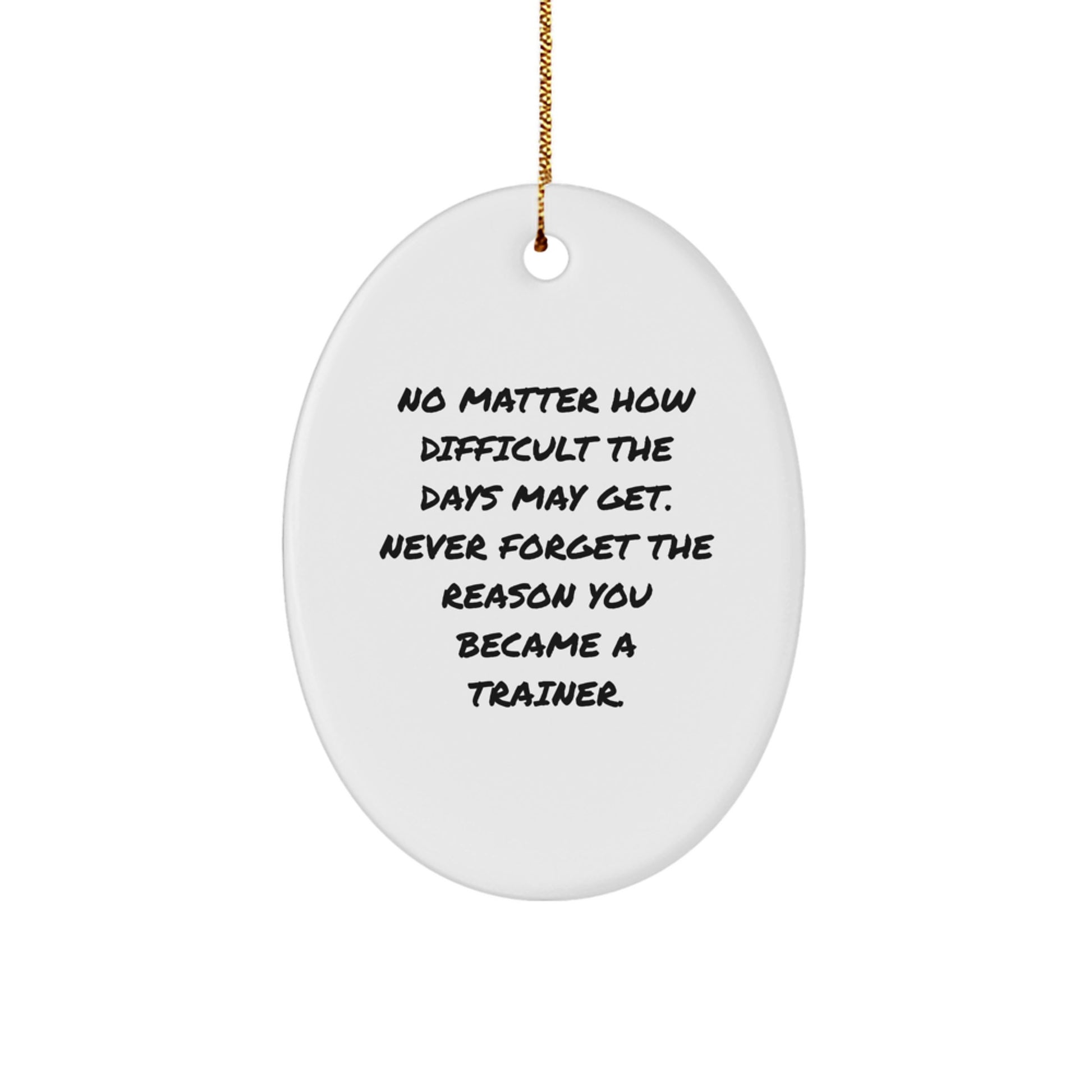 Funny Trainer Gifts from Men, Christmas Unique Ornaments for Trainers, Oval Shaped with Inspirational Quote, Beautiful Decorations for Trainers, Oval Ornament for Trainers - Image 1