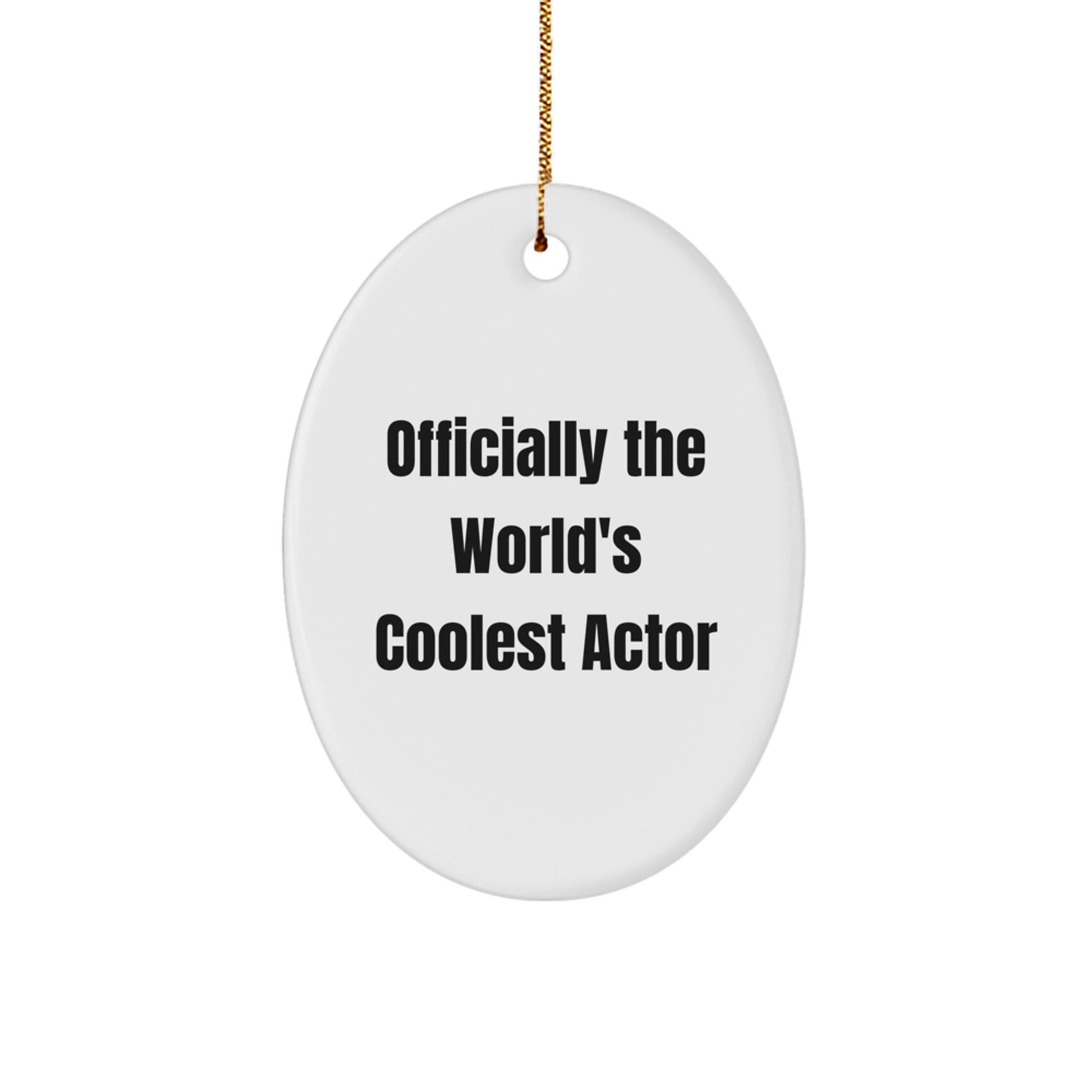 Funny Actor Oval Ornament Gifts from Friends and Family Officially The World's Coolest Actor Christmas Unique Gifts - Image 1