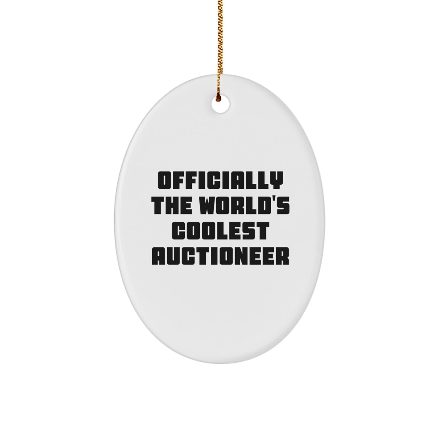 Funny Gifts from Men to Auctioneer Friends - Oval Ornament, Officially The World's Coolest Auctioneer, Christmas Unique - Image 1