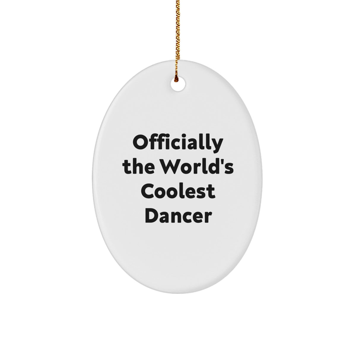 Funny Dancer Gifts for Men, Women, Friends or Family - Officially The World's Coolest Dancer Oval Ornament for Christmas Decorating - Image 1