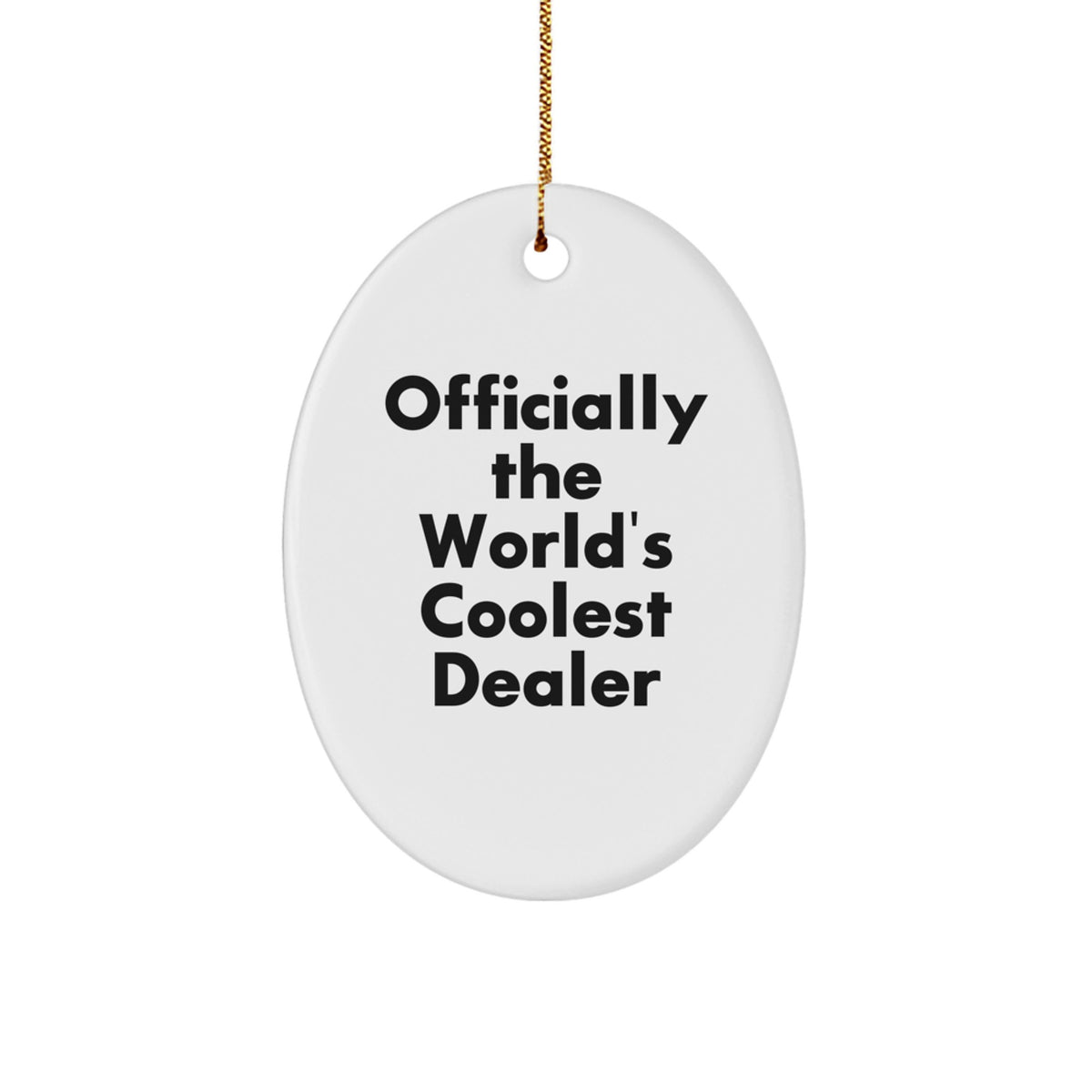 Funny Dealer Gifts from Men, Officially The World's Coolest Dealer Oval Ornament, Christmas Unique Gifts for Dealers - Image 1