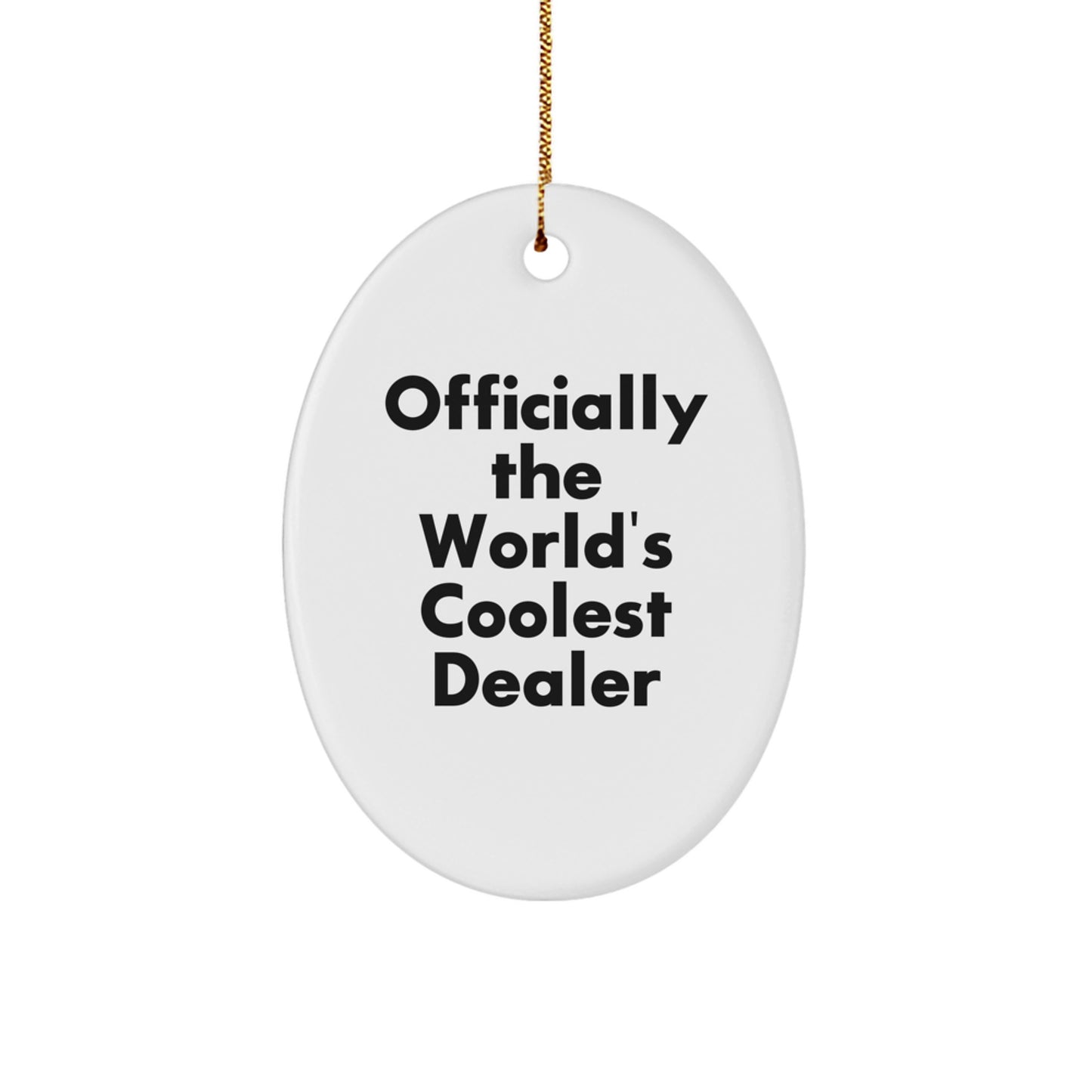 Funny Dealer Gifts from Men, Officially The World's Coolest Dealer Oval Ornament, Christmas Unique Gifts for Dealers - Image 1