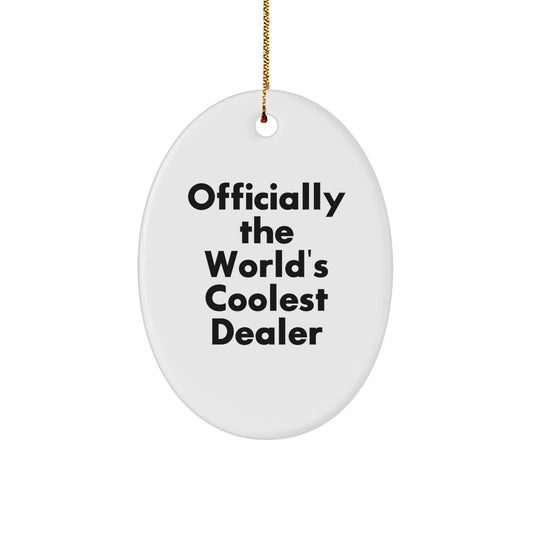 Funny Dealer Gifts from Men, Officially The World's Coolest Dealer Oval Ornament, Christmas Unique Gifts for Dealers - Image 1