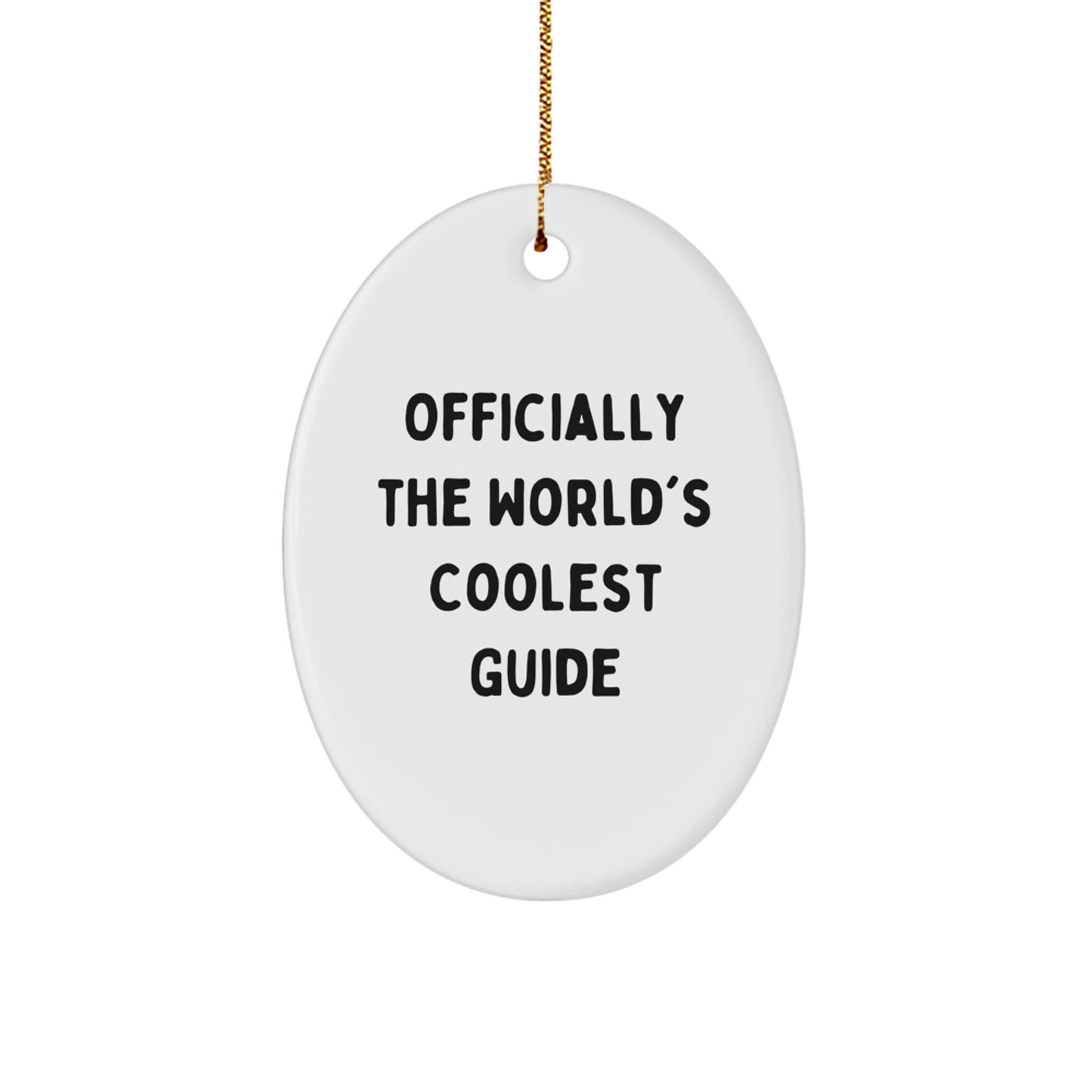 Funny Official Gifts from Friends for Guide Lovers - Oval Ornament, Officially The World's Coolest Guide Christmas Unique Gifts - Image 1