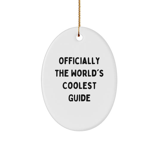 Funny Official Gifts from Friends for Guide Lovers - Oval Ornament, Officially The World's Coolest Guide Christmas Unique Gifts - Image 1