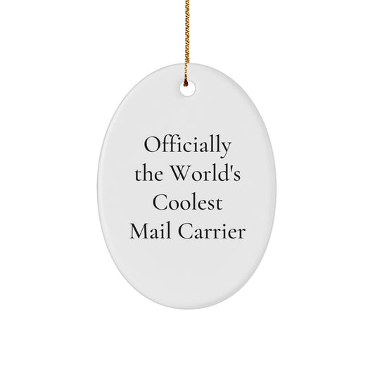Gifts from Family and Friends for the Officially The World's Coolest Mail Carrier - Funny Oval Ornament for Christmas Unique Gifts - Image 1