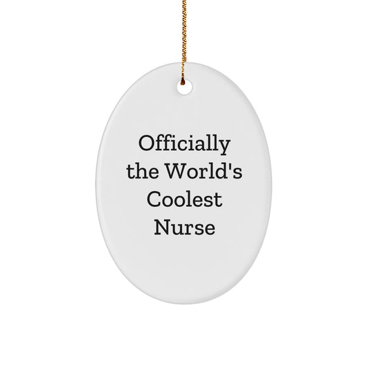 Funny Nurse Oval Ornament Gifts from Men to Friends, Christmas Unique Nurse Decorations, 'Officially The World's Coolest Nurse' Oval Shaped Ornament for Nurse Gifts for Family - Image 1