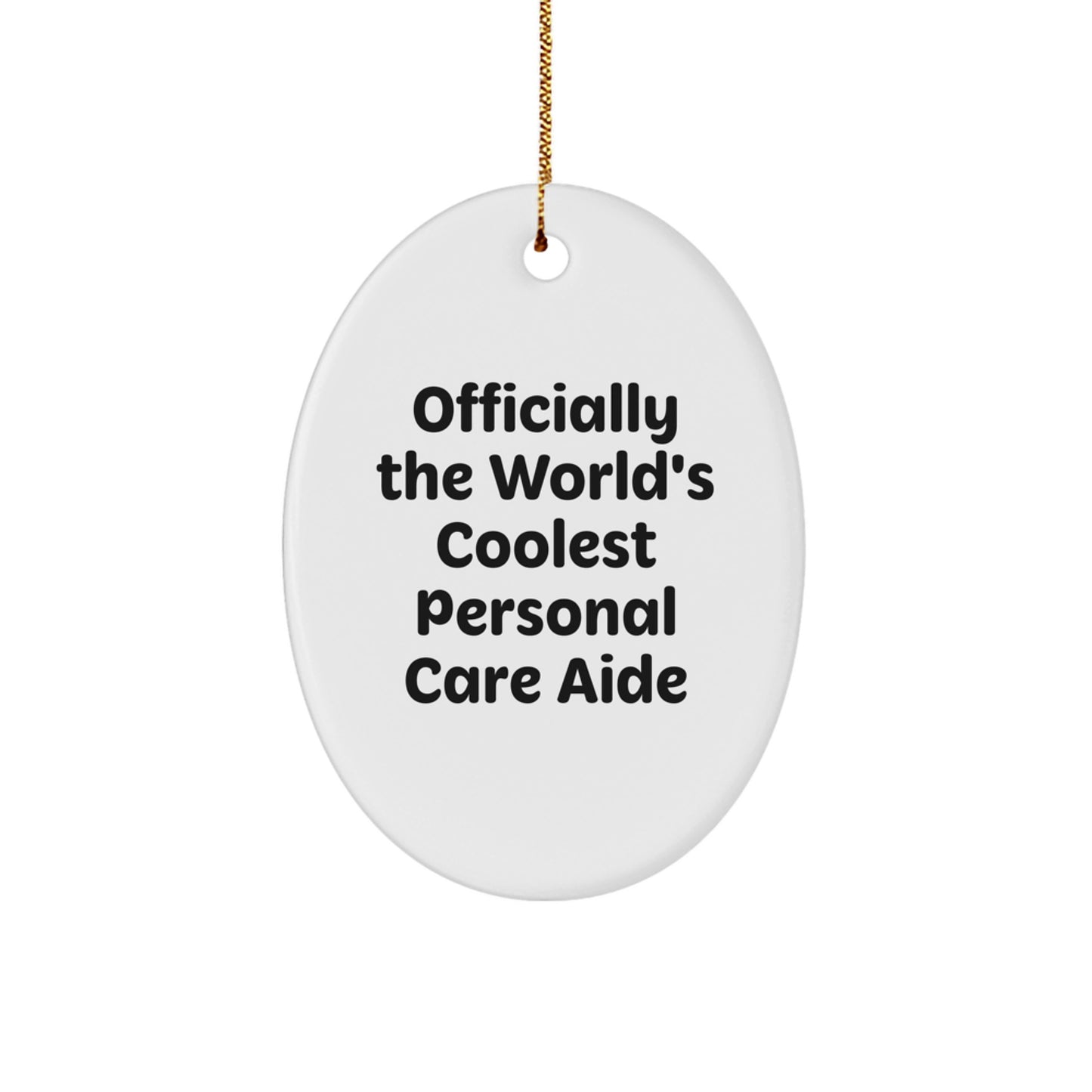 Funny Personal Care Aide Gifts from Men, Gifts for Personal Care Aide, Officially The World's Coolest Personal Care Aide Oval Ornament Christmas Decorations - Image 1
