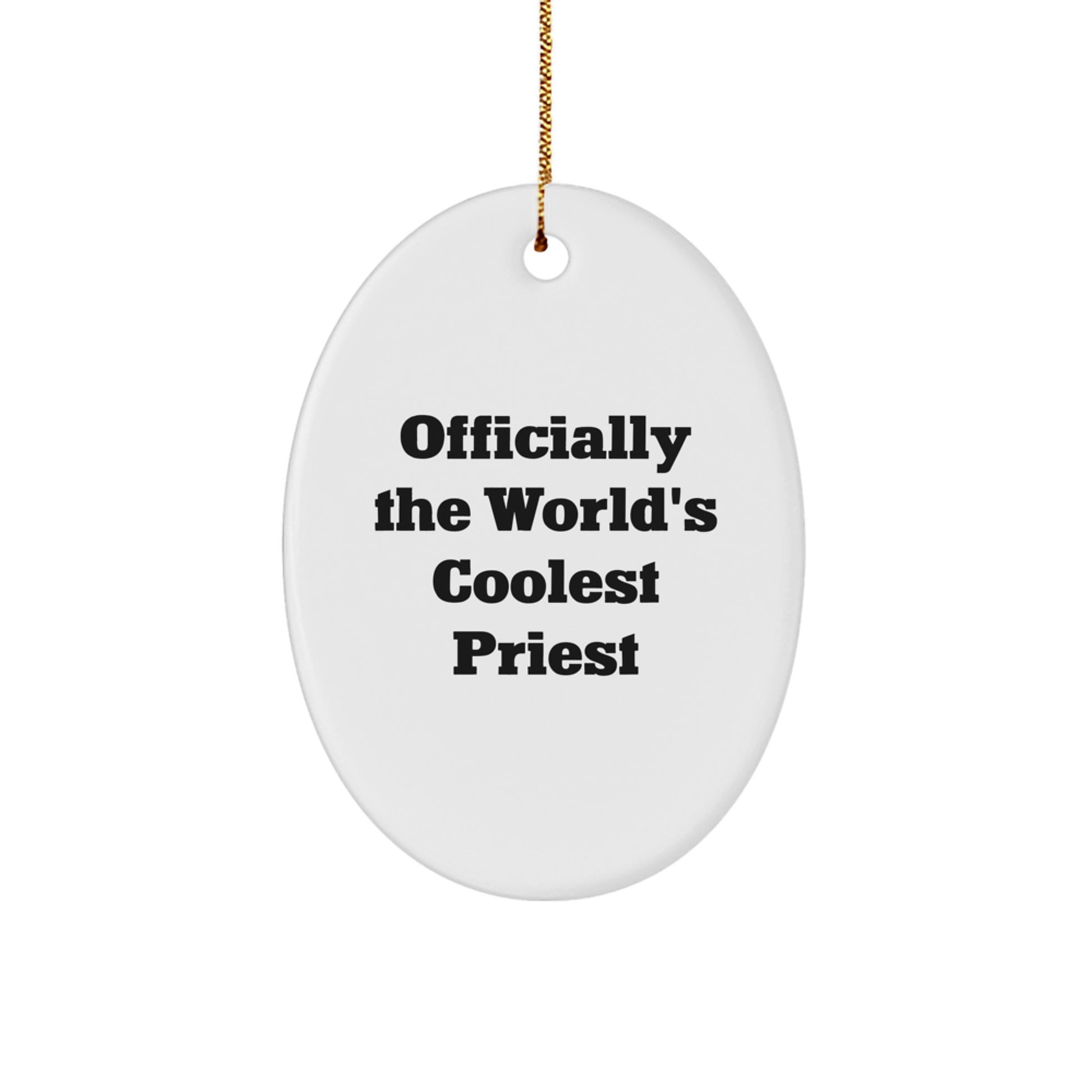 Unique Gifts from Men to Priest - Oval Ornament 'Officially The World's Coolest Priest' - Christmas Decorations - Image 1