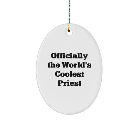 Unique Gifts from Men to Priest - Oval Ornament 'Officially The World's Coolest Priest' - Christmas Decorations - Image 1