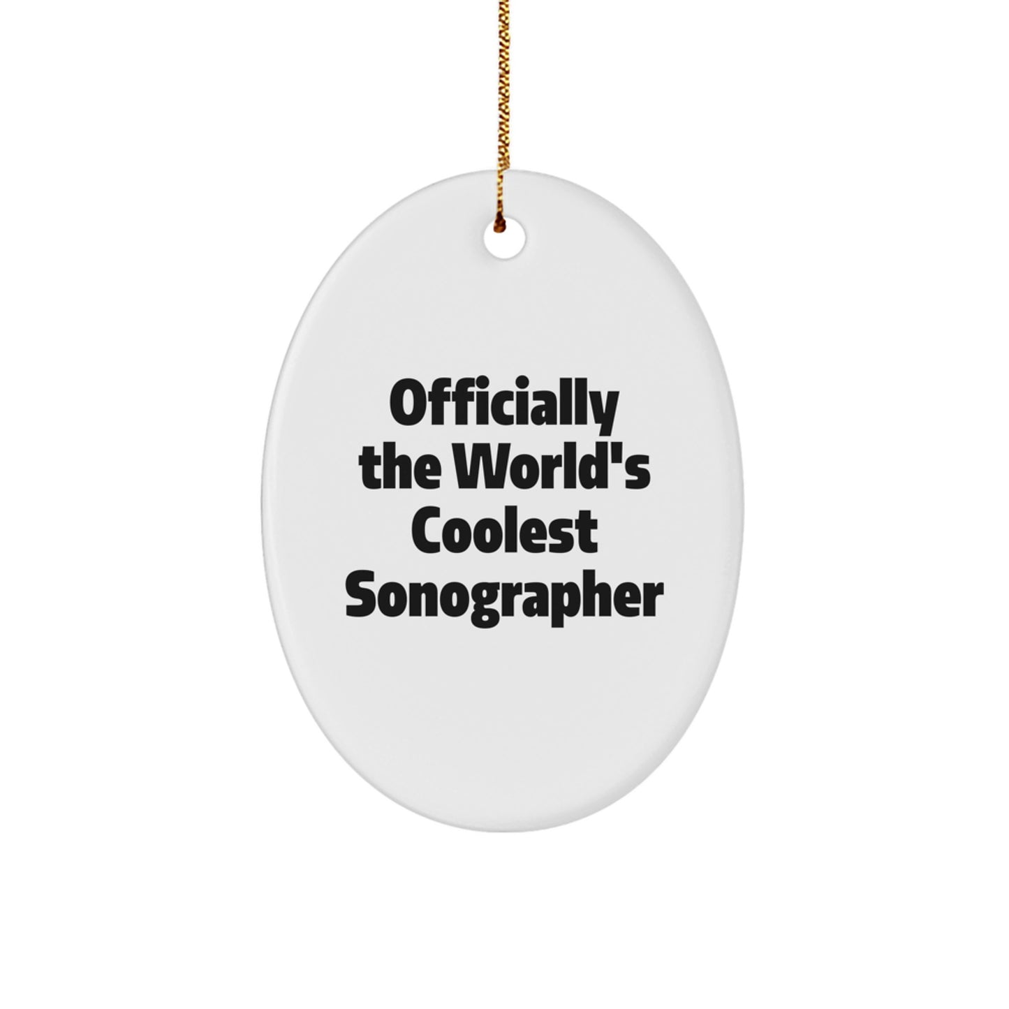 Funny Sonographer Gifts for Him from Men, Unique Oval Ornament for Desk, Officially The World's Coolest Sonographer Christmas Decor - Image 1