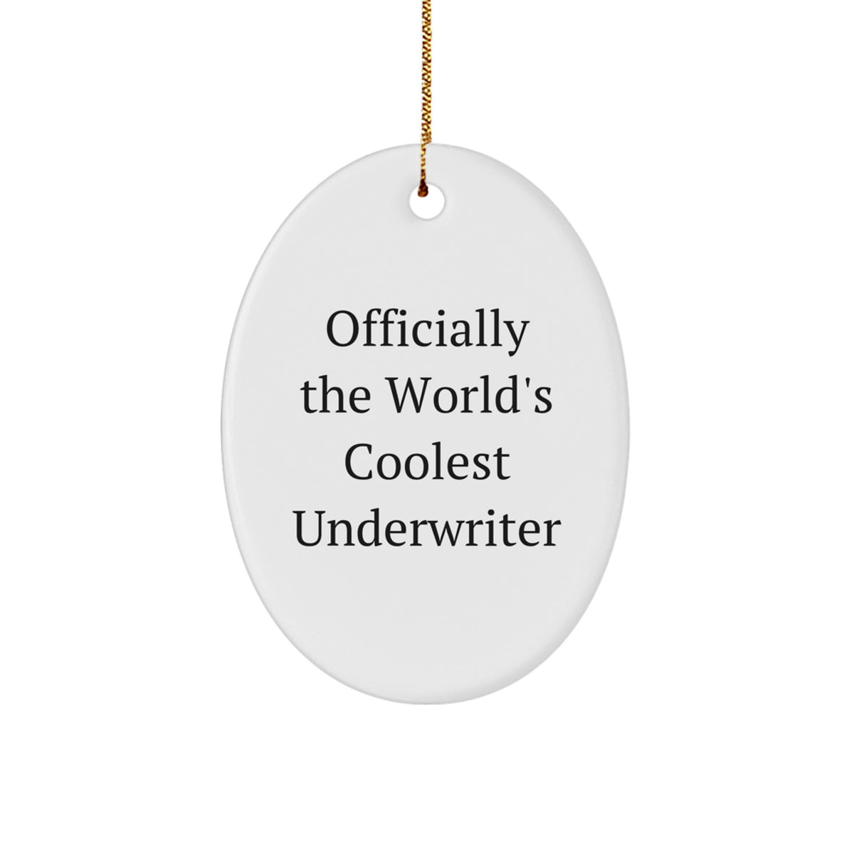 Funny Underwriter Gifts for Christmas, Oval Ornament Quote 'Officially The World's Coolest Underwriter', Gift from Friends, Family, and Coworkers for Men, Women - Image 1