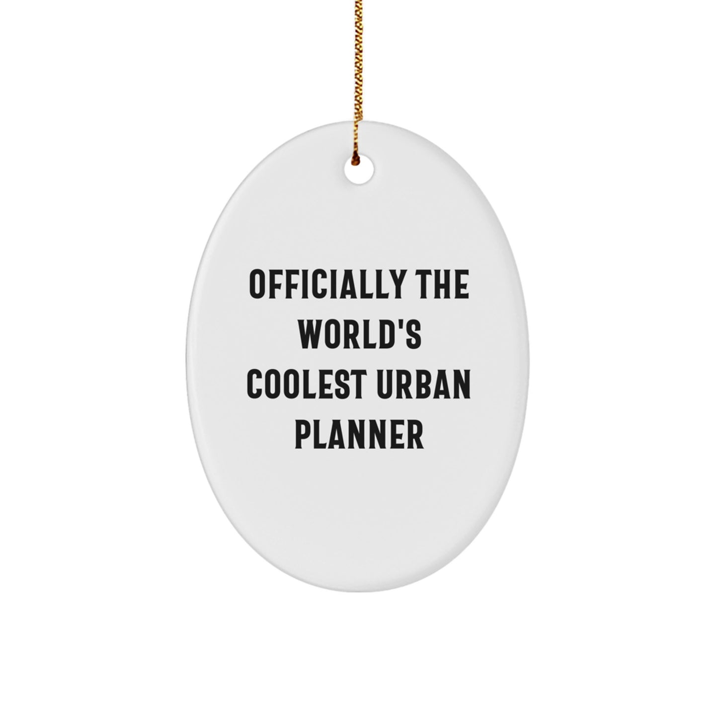 Urban Planner Gifts for Him - Officially The 'World's Coolest' Oval Ornament, Funny Quote, White, Oval Shaped, Christmas Unique Gifts from Friends, Family, Coworkers, Men, Women, Urban Planner - Image 1