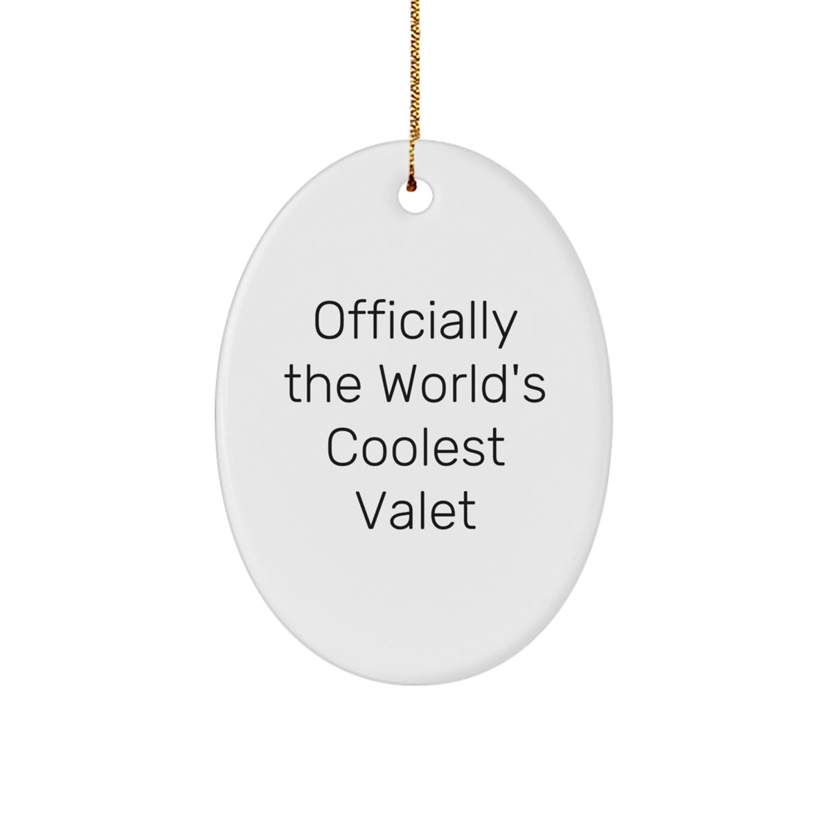 Funny Valet Gifts from Friends, Christmas Unique Decorations Oval Ornament, Officially The World's Coolest Valet - Image 1