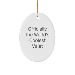 Funny Valet Gifts from Friends, Christmas Unique Decorations Oval Ornament, Officially The World's Coolest Valet - Image 1