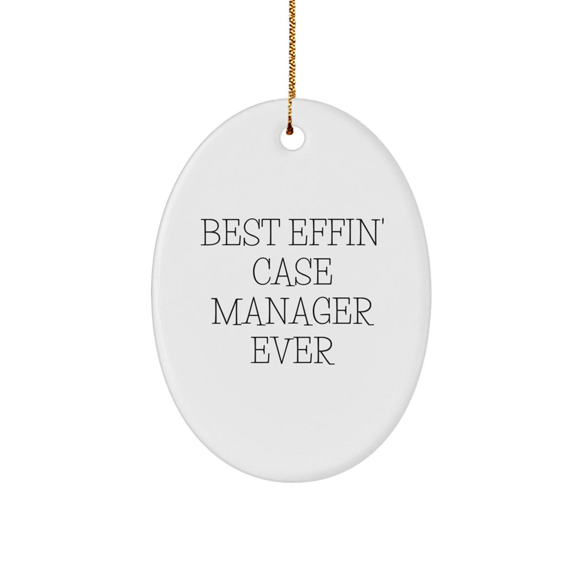 Funny Case Manager Gifts for Men, Best Effin' Case Manager Ever Oval Ornament, Christmas Unique Gifts from Friends - Image 1