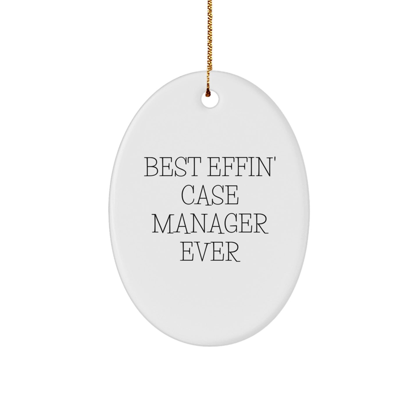 Funny Case Manager Gifts for Men, Best Effin' Case Manager Ever Oval Ornament, Christmas Unique Gifts from Friends - Image 1