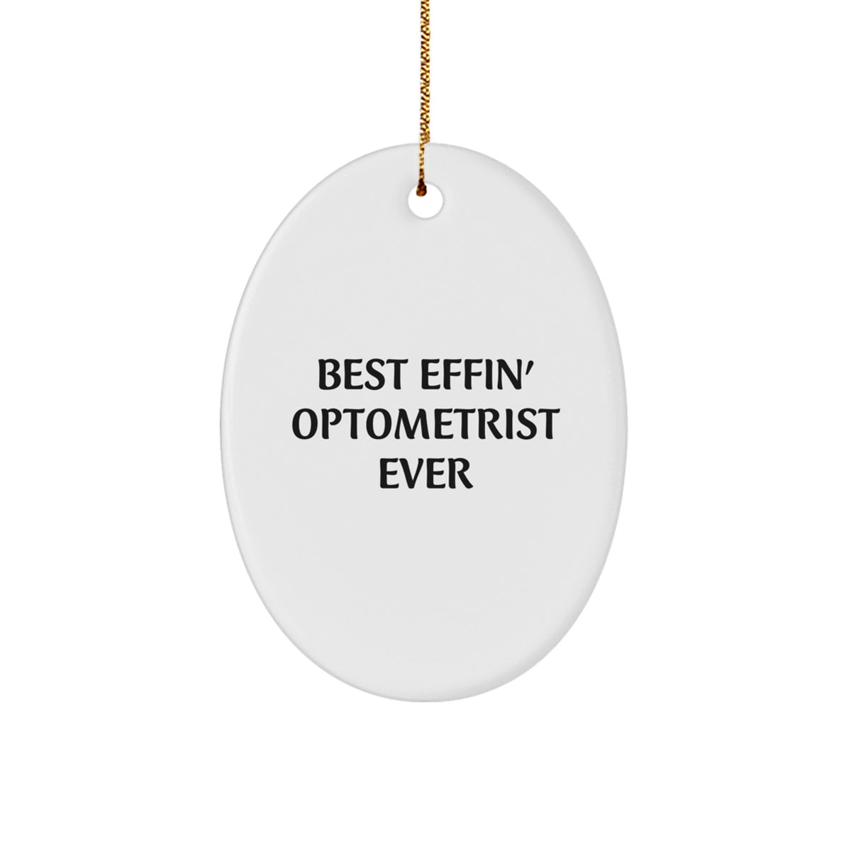Funny Optometrist Gifts - Best Effin' Optometrist Ever Oval Ornament, Gifts from Friends for Optometrist, Christmas Unique Gifts - Image 1