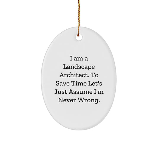 Funny Landscape Architect Gifts, Oval Ornament with Quote, Gifts from Friends to Landscape Architects, Perfect Christmas Unique Gifts for Landscape Architects, Men, Women, and Coworkers - Image 1