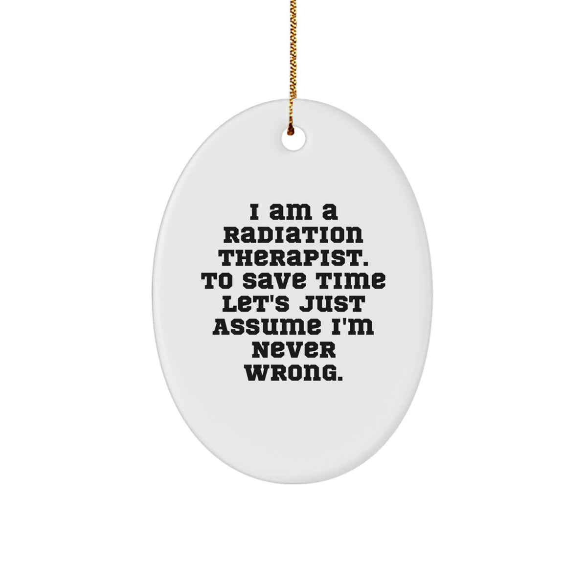 Funny Radiation Therapist Oval Ornament Gifts from Men to Radiation Therapist at Christmas, Christmas Unique Gifts for Radiation Therapist Friends - Image 1