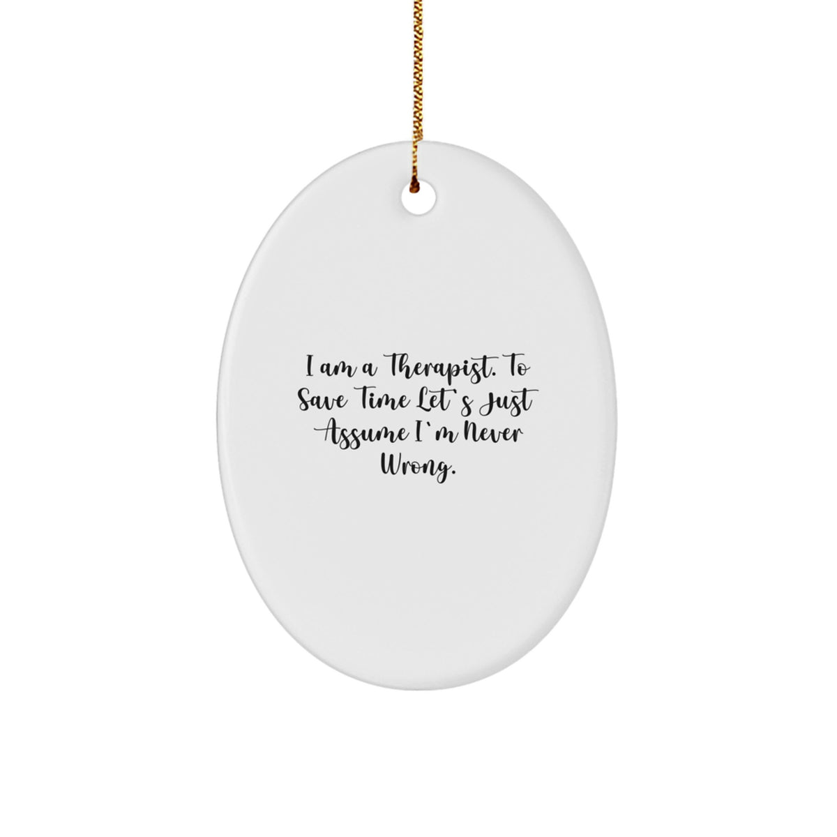 Funny Therapist Gifts for Christmas, Oval Ornament with Humorous Quote, Gifts from Friends for Therapist, Perfect Decorations for Office - Image 1