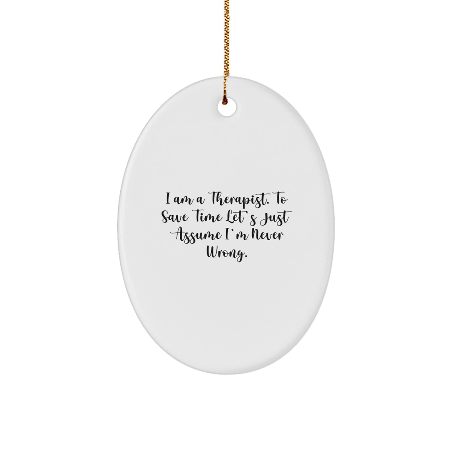 Funny Therapist Gifts for Christmas, Oval Ornament with Humorous Quote, Gifts from Friends for Therapist, Perfect Decorations for Office - Image 1