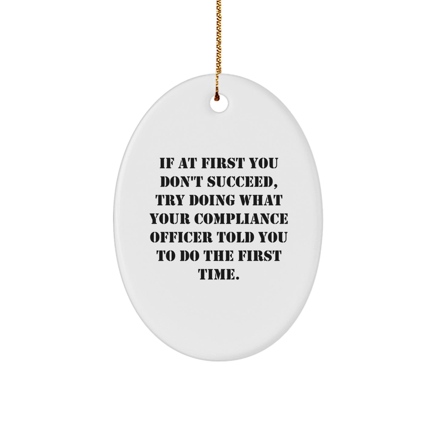 Funny Compliance Officer Gifts from Friends - Oval Ornament for Compliance Officer, Christmas Unique Gifts for Men Women Coworkers Family - Image 1