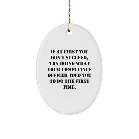Funny Compliance Officer Gifts from Friends - Oval Ornament for Compliance Officer, Christmas Unique Gifts for Men Women Coworkers Family - Image 1