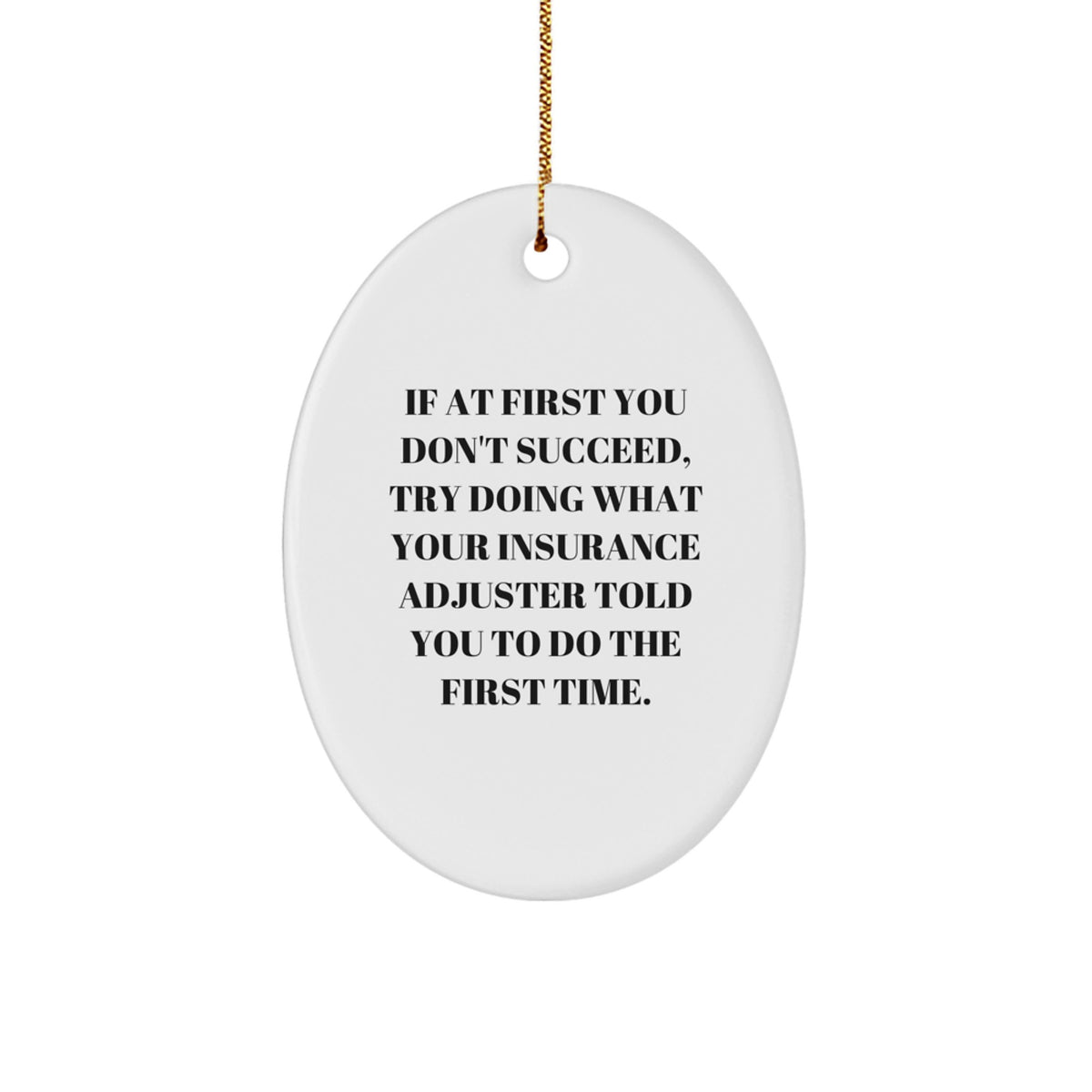 Funny Insurance Adjuster Gifts, Oval Ornament, Christmas Unique Gifts from Men to Insurance Adjuster Friends, Coworkers, Family - Image 1