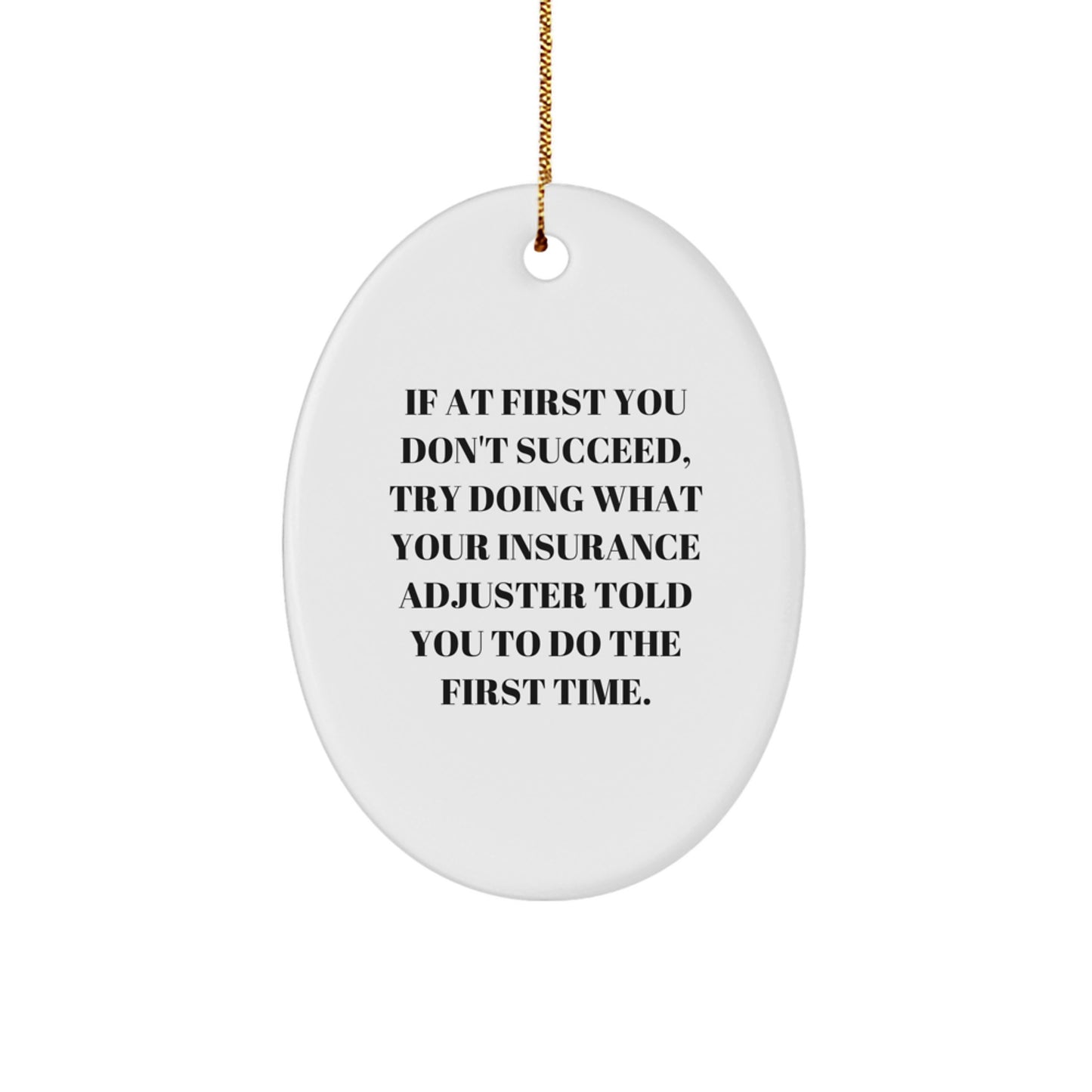 Funny Insurance Adjuster Gifts, Oval Ornament, Christmas Unique Gifts from Men to Insurance Adjuster Friends, Coworkers, Family - Image 1