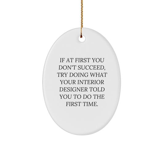 Gifts from Friends and Family for Interior Designer Funny Oval Ornament Christmas Unique Decorations - Oval Ornament Gifts for Men and Women, Friends and Coworkers - Image 1