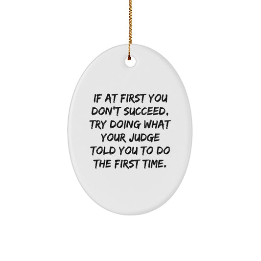 Funny Judge Quote Oval Ornament Gifts for Men from Family and Friends at Christmas - Image 1