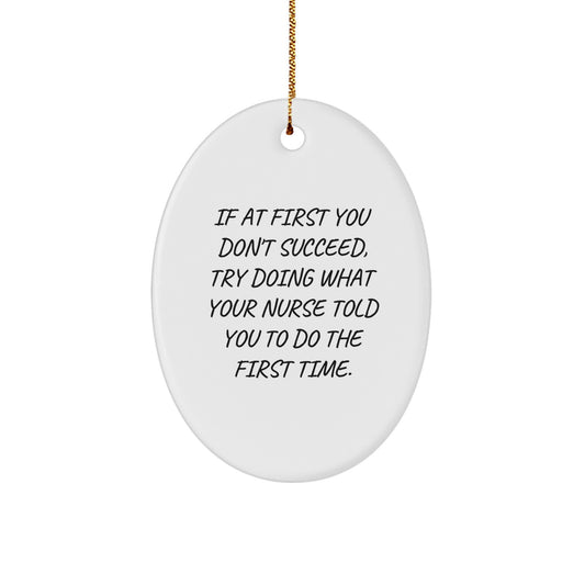 Funny Nurse Oval Ornament Gifts from Men to Friends on Christmas Unique Presents - Image 1