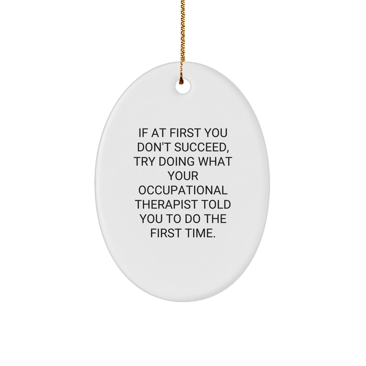 Funny Occupational Therapist Gifts, Oval Ornament Decor for Christmas, Gifts from Friends to Occupational Therapist Humor - Image 1
