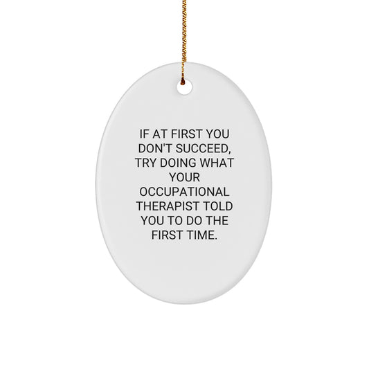 Funny Occupational Therapist Gifts, Oval Ornament Decor for Christmas, Gifts from Friends to Occupational Therapist Humor - Image 1