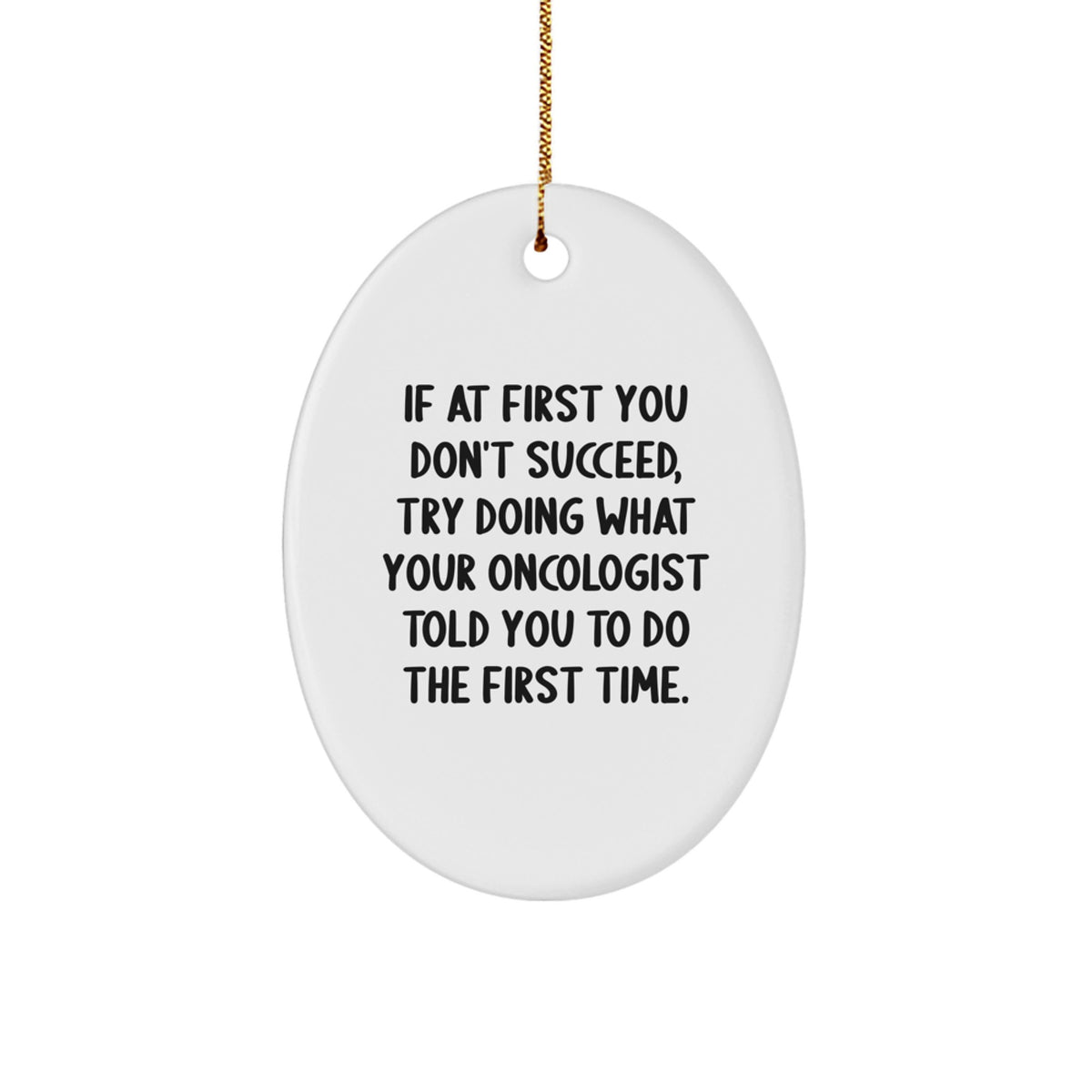 Oncologist Oval Ornament Funny Gift for Men Friends Family from Oncologist, Gifts for Oncologist Christmas Unique - Image 1