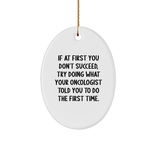 Oncologist Oval Ornament Funny Gift for Men Friends Family from Oncologist, Gifts for Oncologist Christmas Unique - Image 1