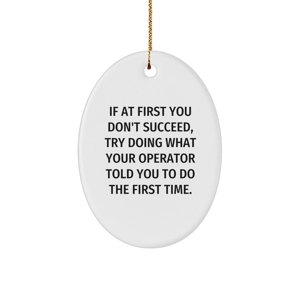 Operator Gifts from Friends for Operator, Oval Christmas Unique Gifts, Funny Quote, White Oval Ornament - Image 1