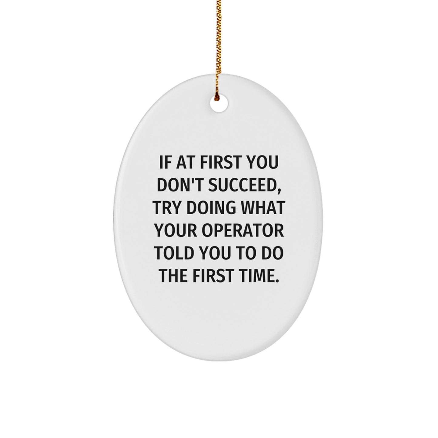 Operator Gifts from Friends for Operator, Oval Christmas Unique Gifts, Funny Quote, White Oval Ornament - Image 1