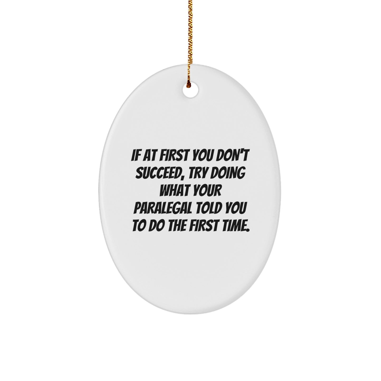 Funny Paralegal Oval Ornament Gifts from Friends and Family, Inspirational Quote for Christmas Unique Presents - Image 1