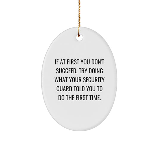 Funny Security Guard Gifts for Christmas - Oval Ornament with Inspirational Quote from Security Guard - Christmas Unique Gifts from Friends to Family - Image 1