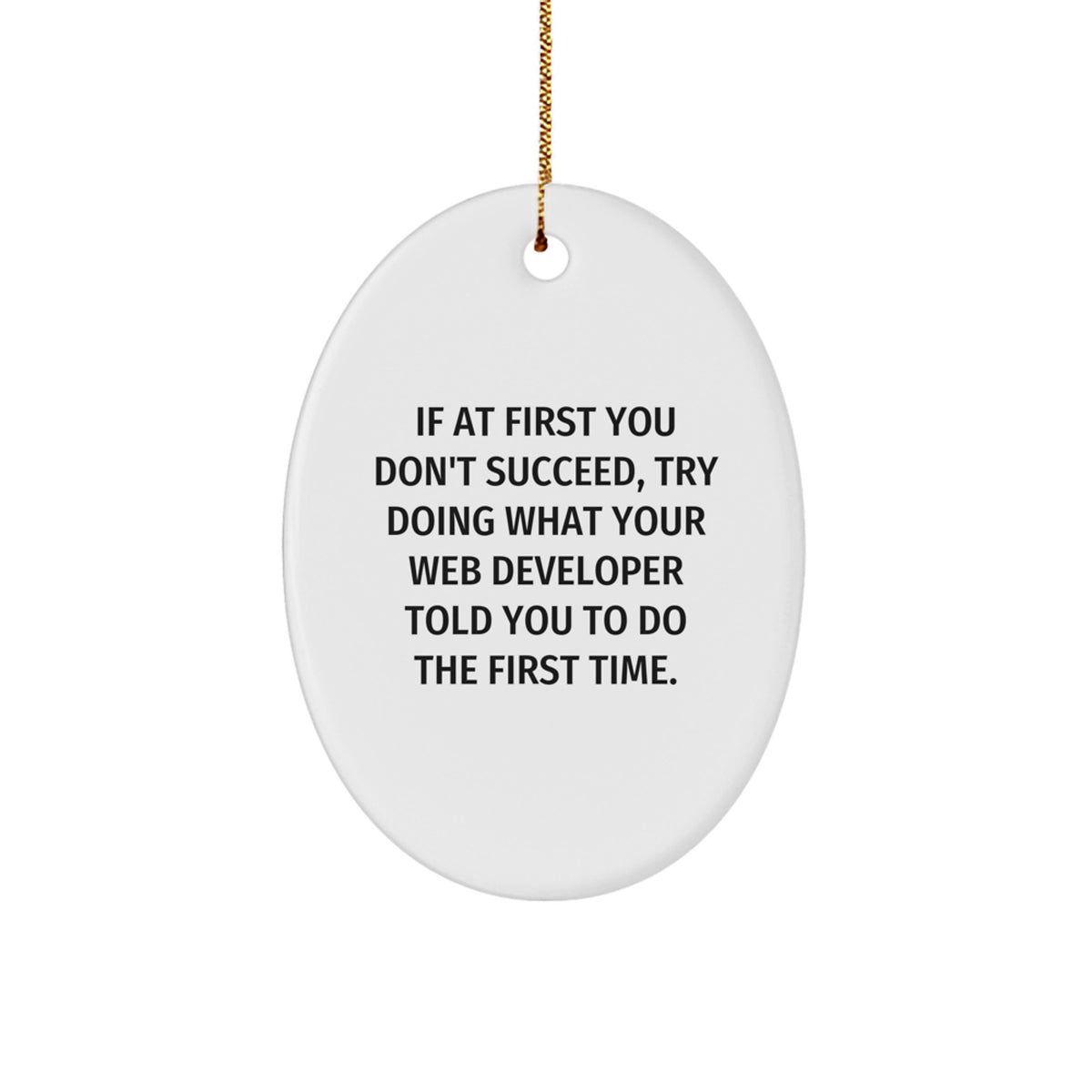 Funny Web Developer Gifts from Friends for Web Developers - Oval Ornament, Christmas Unique Gifts - Image 1