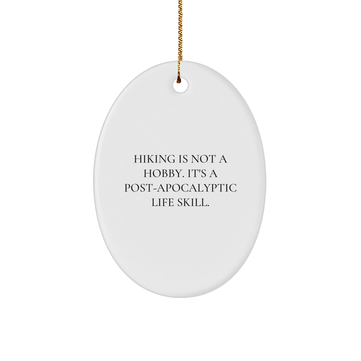 Funny Hiking Gifts from Friends for Hiking Enthusiasts, Oval Ornament for Christmas Unique Gifts - Image 1