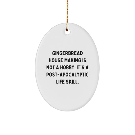 Funny Gingerbread House Making Gifts for Men, Oval Ornament with Inspirational Quote, Gifts from Family to Family Members - Image 1