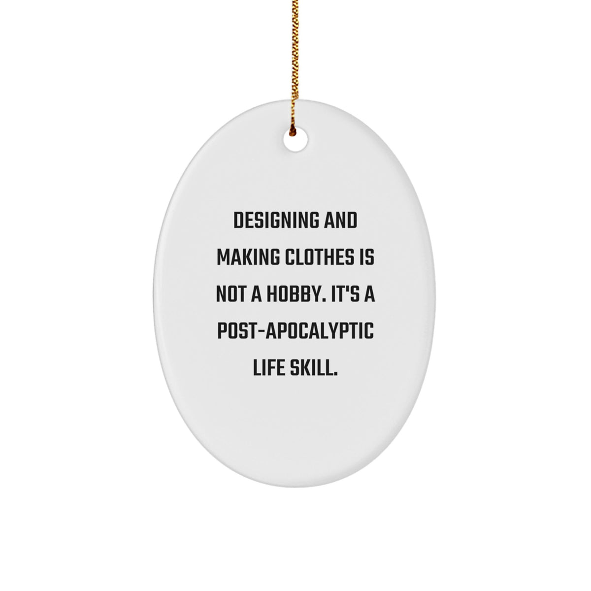 Him Ornament Gift for Him – Designing And Making Clothes Is Not A Hobby - Image 1